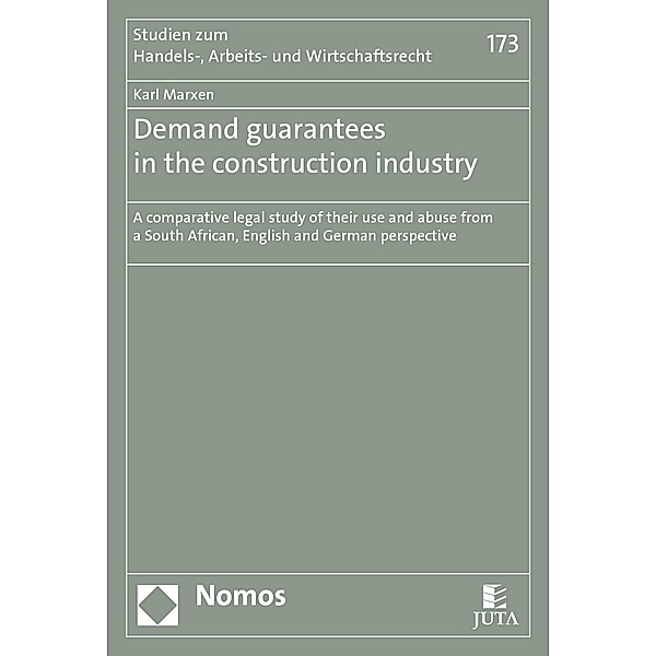 Demand guarantees in the construction industry / Studien zum Handels-, Arbeits- und Wirtschaftsrecht Bd.173, Karl Marxen