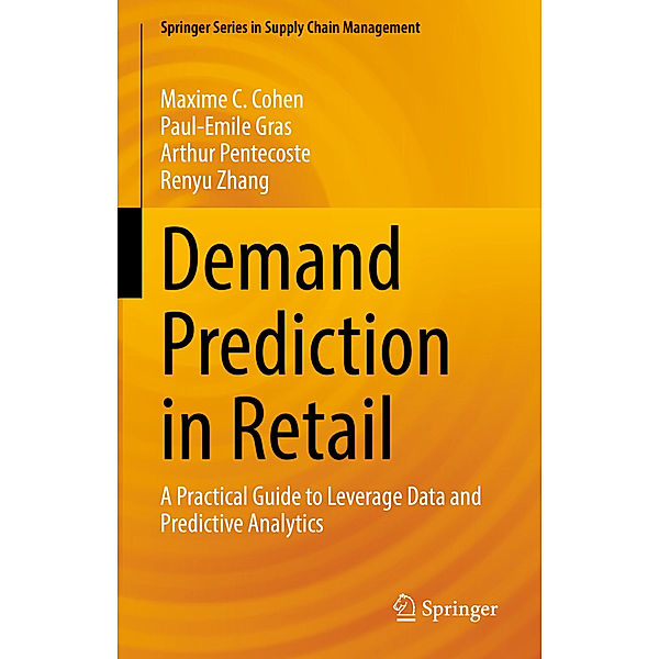 Demand Prediction in Retail, Maxime C. Cohen, Paul-Emile Gras, Arthur Pentecoste, Renyu Zhang
