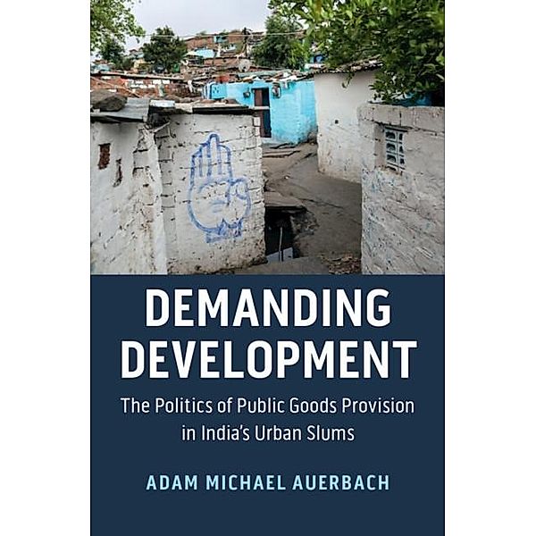 Demanding Development / Cambridge Studies in Comparative Politics, Adam Michael Auerbach