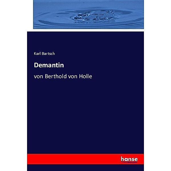 Demantin, Karl Bartsch