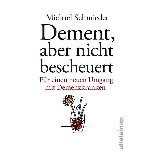 Dement, aber nicht bescheuert / Ullstein eBooks, Michael Schmieder, Uschi Entenmann