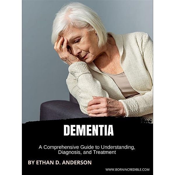 Dementia, Ethan D. Anderson