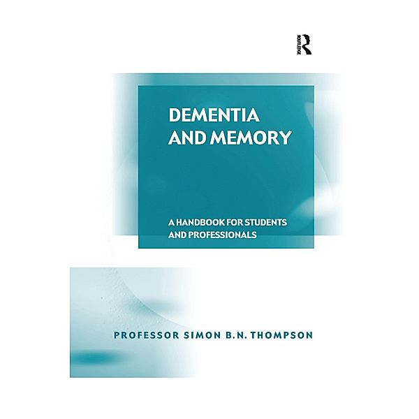 Dementia and Memory, Simon B. N. Thompson