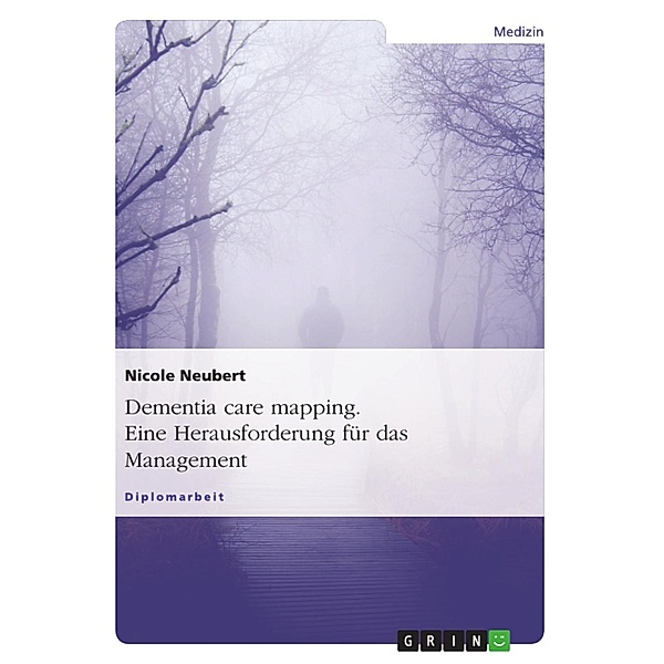Dementia care mapping - Eine Herausforderung für das Management, Nicole Neubert