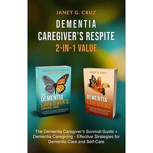 Dementia Caregiver's Respite 2-In-1 Value, Janet G Cruz