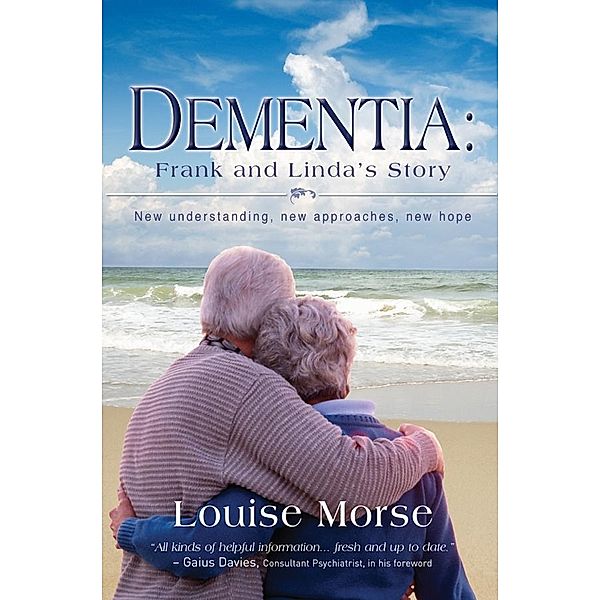 Dementia: Frank and Linda's Story, Louise Morse