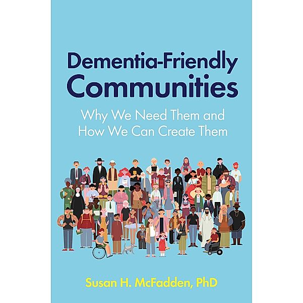 Dementia-Friendly Communities, Susan Mcfadden