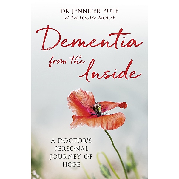 Dementia from the Inside, Jennifer Bute, Louise Morse