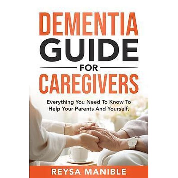 Dementia Guide for Caregivers, Reysa Manible