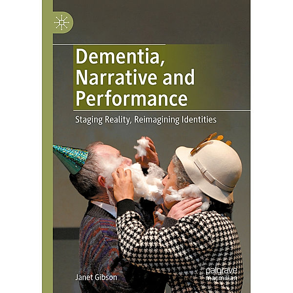 Dementia, Narrative and Performance, Janet Gibson