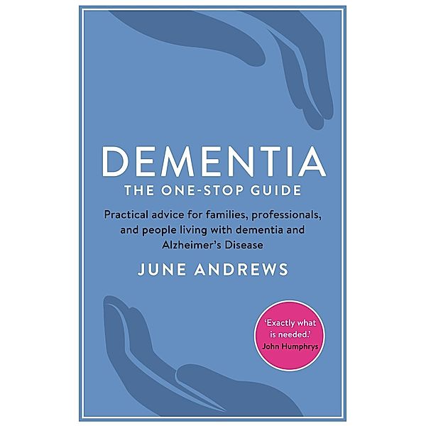 Dementia: The One-Stop Guide / Profile Books, June Andrews
