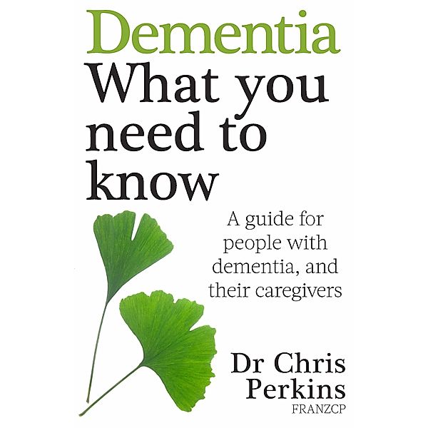 Dementia: What You Need to Know, Chris Perkins