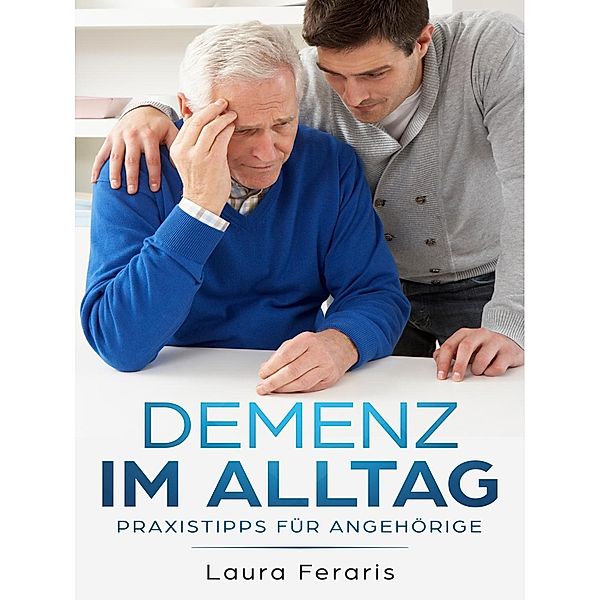 Demenz im Alltag, Laura Feraris