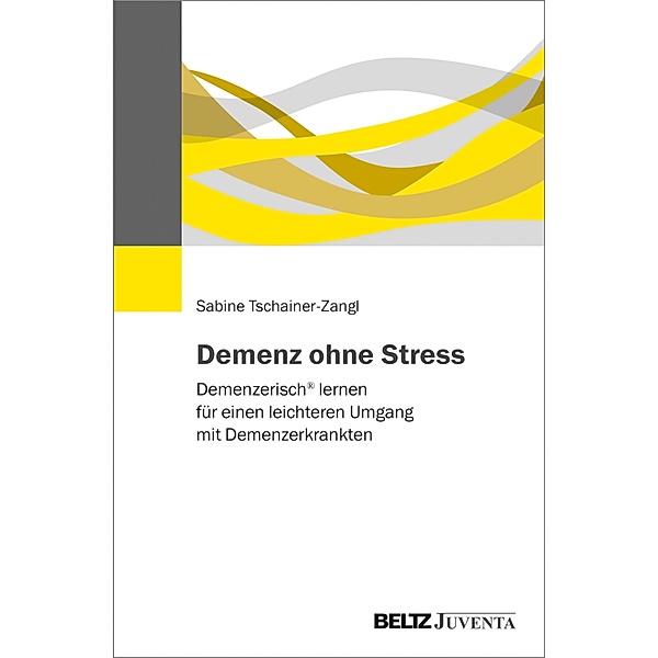 Demenz ohne Stress, Sabine Tschainer-Zangl