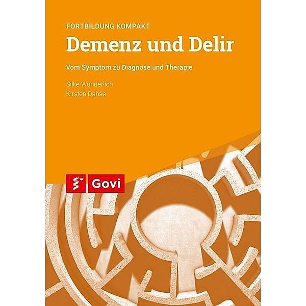 Demenz und Delir, Silke Wunderlich, Kirsten Dahse