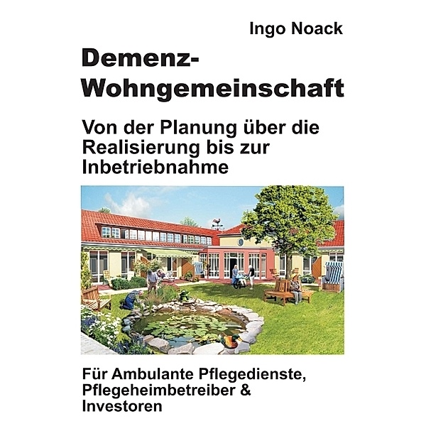 Demenz-Wohngemeinschaft, Ingo Noack