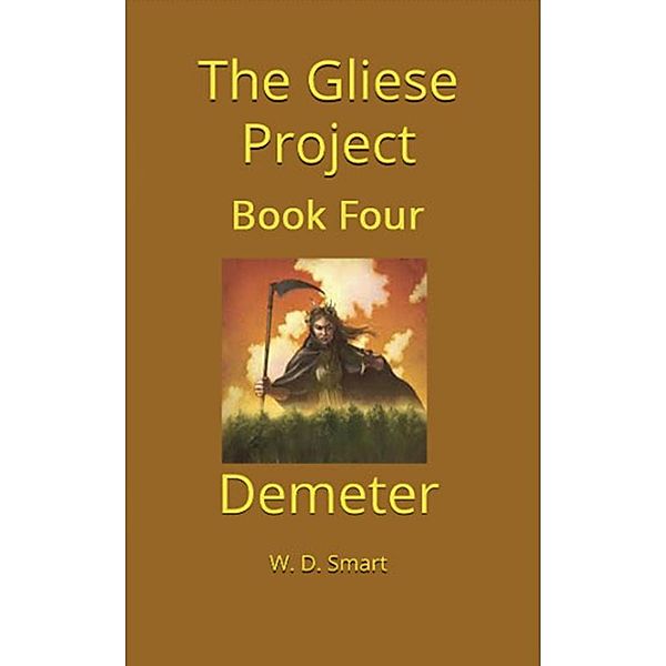 Demeter (The Gliese Project, #4) / The Gliese Project, W. D. Smart