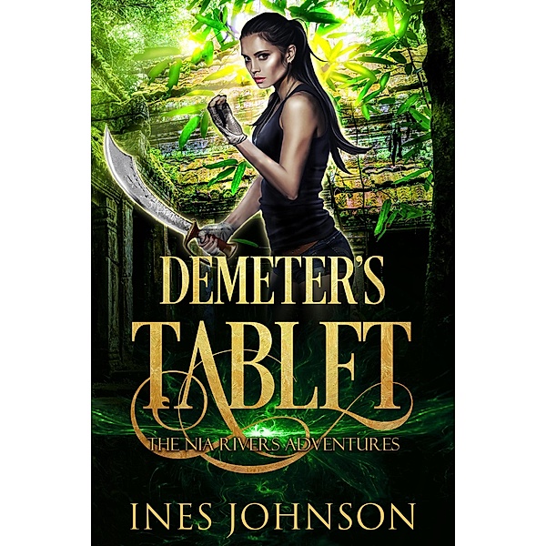 Demeter's Tablet (a Nia Rivers Adventure, #2) / a Nia Rivers Adventure, Ines Johnson
