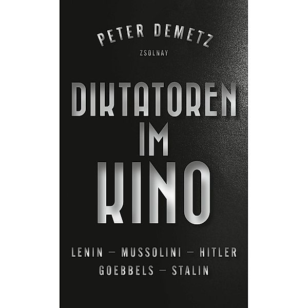 Demetz, P: Diktatoren im Kino, Peter Demetz