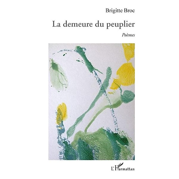 Demeure du peuplier La, Brigitte Broc Brigitte Broc