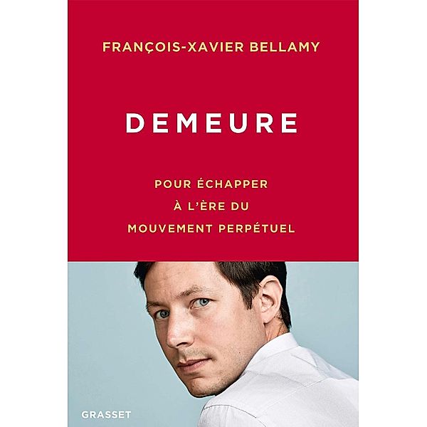 Demeure / essai français, François-Xavier Bellamy