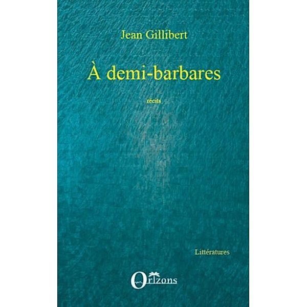 demi-barbares / Hors-collection, Corinne Peneau