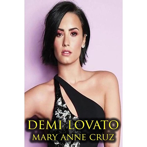 Demi Lovato, Mary Ann Cruz