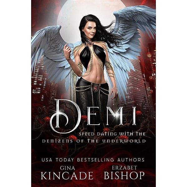 Demi (Speed Dating with the Denizens of the Underworld, #10) / Speed Dating with the Denizens of the Underworld, Gina Kincade, Erzabet Bishop