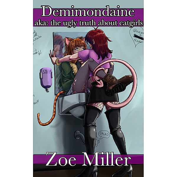 Demimondaine: aka The Ugly Truth About Catgirls, Zoe Miller