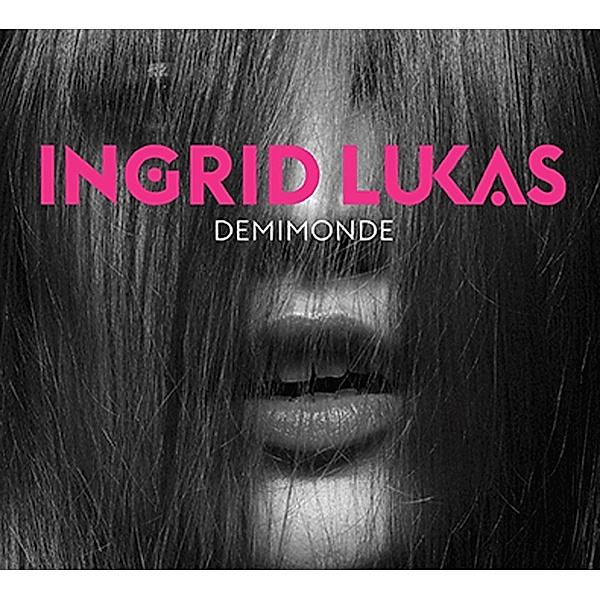 Demimonde, Ingrid Lukas