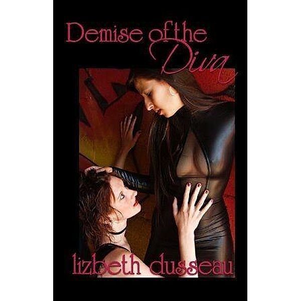 Demise of the Diva, Lizbeth Dusseau