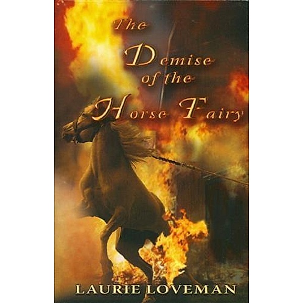 Demise of the Horse Fairy, Laurie Loveman