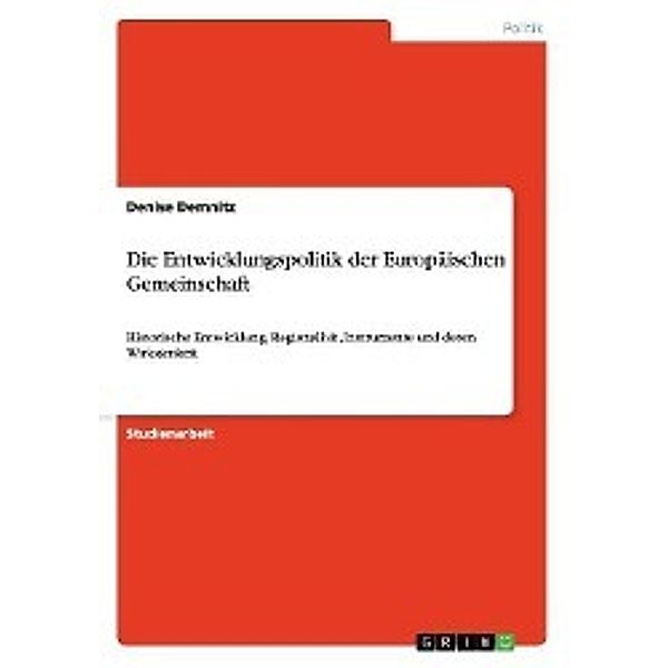 Demnitz, D: Die Entwicklungspolitik der Europäischen Gemeins, Denise Demnitz