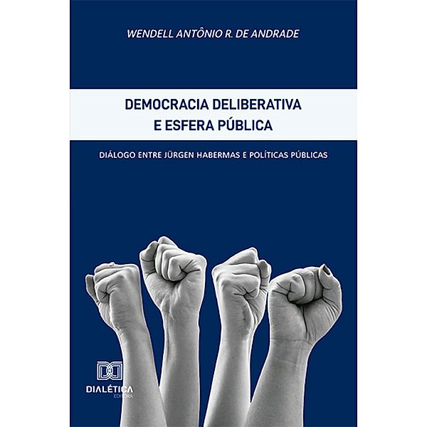 Democracia deliberativa e esfera pública, Wendell Antônio R. de Andrade