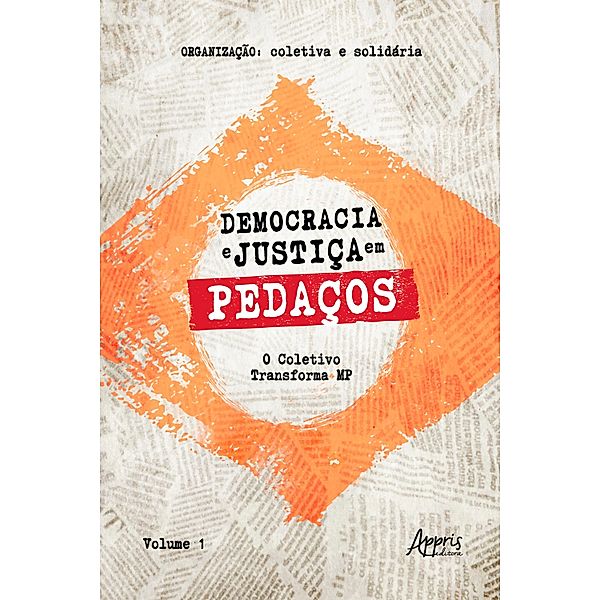 Democracia e Justiça em Pedaços: O Coletivo Transforma MP - Volume 1, Organização Coletiva e Solidária