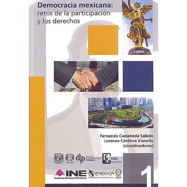 Democracia mexicana: retos de la participación y los derechos, Fernando Castañeda Sabido, Lorenzo Córdova Vianello