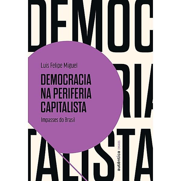 Democracia na periferia capitalista, Luis Felipe Miguel