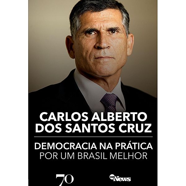 Democracia na Prática, Carlos Alberto dos Santos Cruz