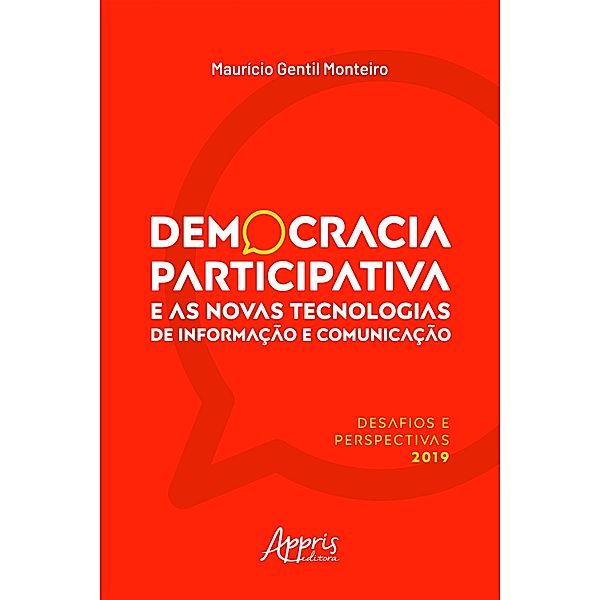 Democracia Participativa e as Novas Tecnologias de Informação e Comunicação:, Maurício Gentil Monteiro