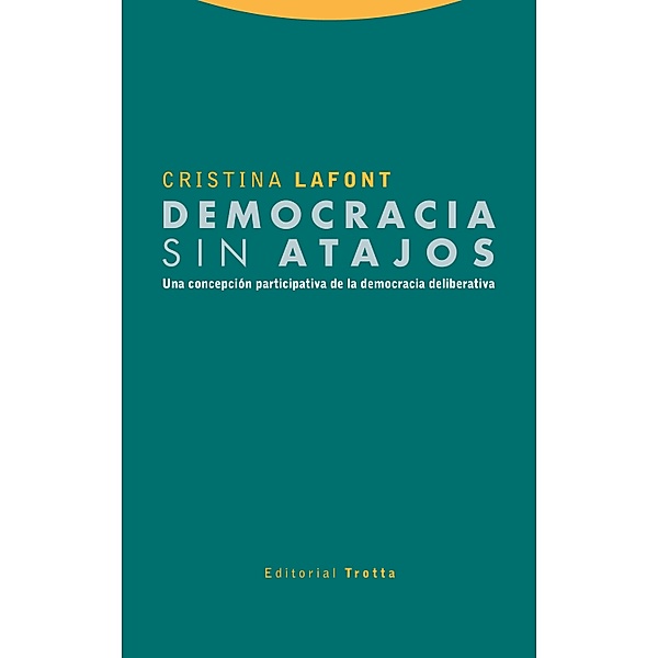 Democracia sin atajos / Estructuras y Procesos. Ciencias Sociales, Cristina Lafont