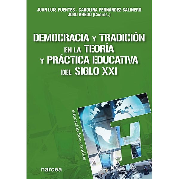 Democracia y tradición en la teoría y práctica educativa del siglo XXI / Educación Hoy Estudios Bd.178, Juan Luis Fuentes, Carolina Fernández-Salinero, Josu Ahedo