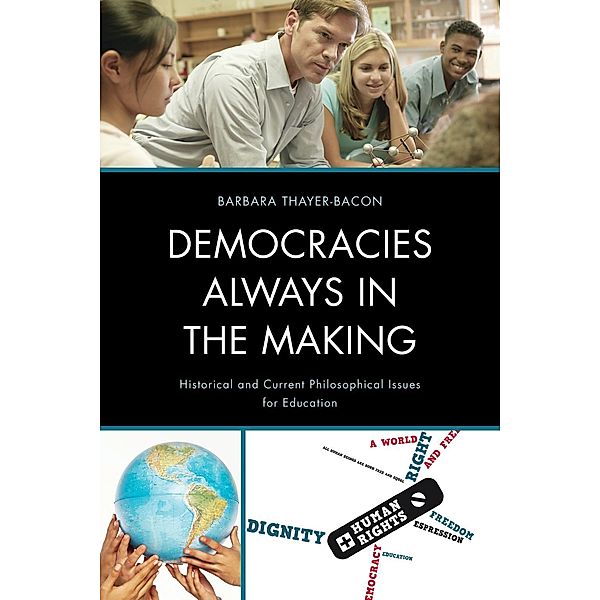 Democracies Always in the Making, Barbara J. Thayer-Bacon