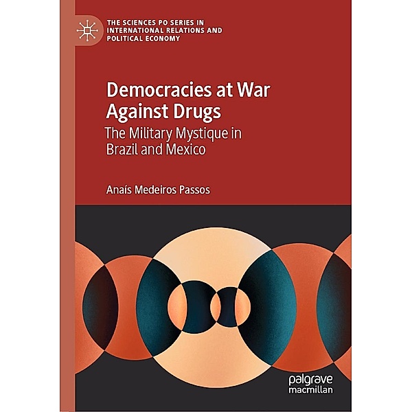 Democracies at War Against Drugs / The Sciences Po Series in International Relations and Political Economy, Anaís Medeiros Passos