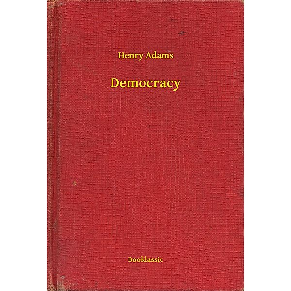 Democracy, Henry Adams