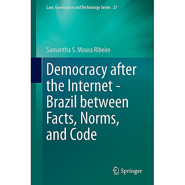 Democracy after the Internet - Brazil between Facts, Norms, and Code, Samantha S. Moura Ribeiro