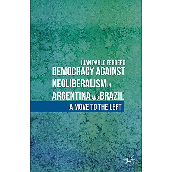 Democracy against Neoliberalism in Argentina and Brazil, J. Ferrero