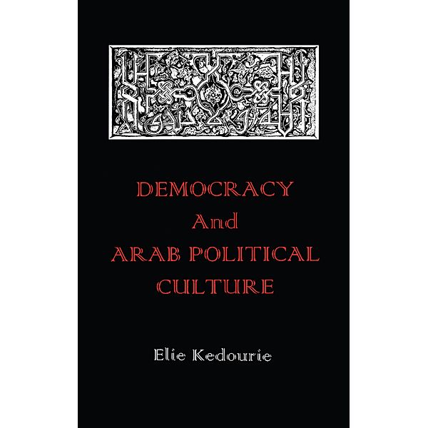 Democracy and Arab Political Culture, Elie Kedourie