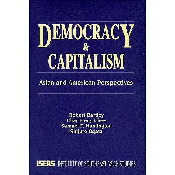 Democracy And Capitalism, Robert Bartley, Chan Heng Chee, Samuel P Huntington