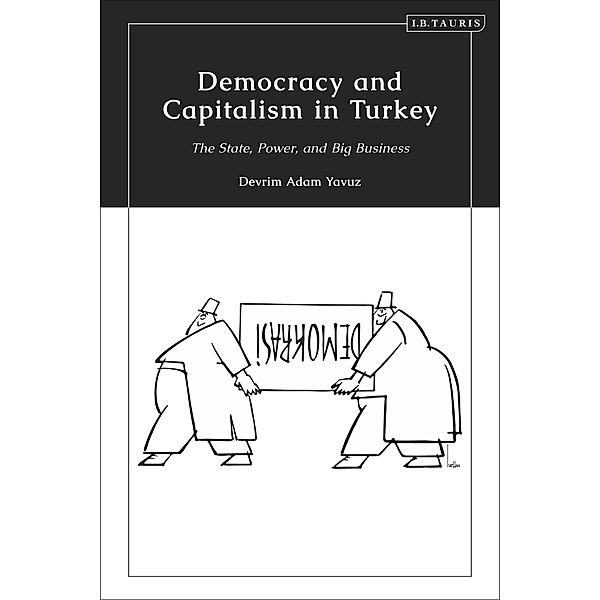 Democracy and Capitalism in Turkey, Devrim Adam Yavuz