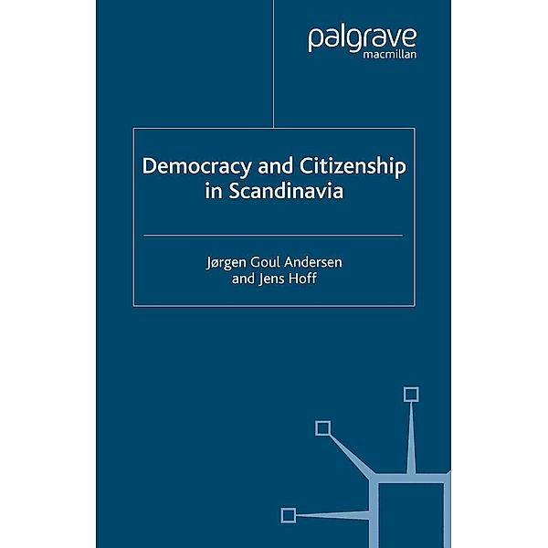 Democracy and Citizenship in Scandinavia, J. Anderson, Jens Hoff